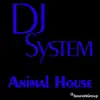 DJ System - Animal House