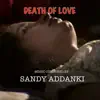 Sandy Addanki - DEATH of LOVE (Instrumental Version) [feat. Sandilya Pisapati & Pramod umapathi] - Single