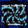 chamrass - mEssY TraNsiTiOns - Single