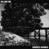 Killing Me - Bridges Burned - EP