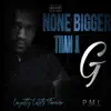 Larry Byrd - None Bigger Than a G