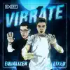 Equalizer & Lixed - Vibrate - Single