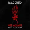 Pablo Cristo - Nos Matamos - Single