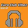 Various Artists - Euro Club Vibez, Vol. 12