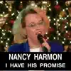 Nancy Harmon - I Have His Promise - Single