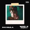 RayMula - Woo K Party - Single