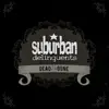 Suburban Delinquents - Dead & Gone