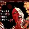 Tahaa - What's your Sound EP