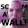 One Z - Scream At the Wall! - Single