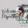 MC Flow - Welcome to the Dispensary - Single