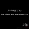 Jin Dogg & IO - Sometimes Win, Sometimes Lose (映画「ただ悪より救いたまえ」イメージソング) - Single