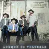 Zamorales - Aunque No Volverás - Single