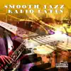 Francesco Digilio - Smooth Jazz Radio Latin, Vol. 1 (Instrumental, Lounge Hotel And Bar, Latin Cafè)