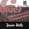 Junior Wells - Blues Six Pack: Junior Wells - EP