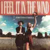 Smith & Thell - I Feel It In The Wind - Single