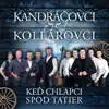 Kandráčovci & Kollárovci - Ked Chlapci Spod Tatier - Single