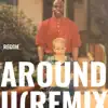 Reggie - Around U (Remix) [Remix] - Single