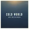 West for the Winter - Cold World - Single