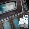 Tudor - Lay Back Down (feat. Brat Spitt)