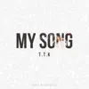 T.T.K - My Song - Single