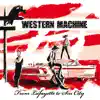 Western Machine - From Lafayette to Sin City