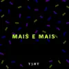 T3RT - Mais e Mais - Single