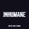 Outto-Tune Tyrone - Inhumane - Single