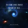 WeLive4God - To the One that Made it All - EP