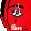 Ankee - Aakhri Khwaahish (feat. Harjas & Talwar) - Single