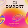 DJ Diamont - Future House - EP