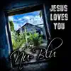 Nu-Blu - Jesus Loves You - Single