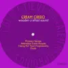 Cream Credo & Lustah - Wooden Crafted Sound - EP