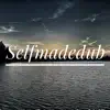 Selfmadedub - Can't Deny - Single