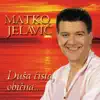 Matko Jelavić - Duša čista, obična...