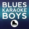 Blues Karaoke Boys - Before You Accuse Me (Take a Look At Yourself) [Karaoke Version] [Originally Performed By Eric Clapton] - Single