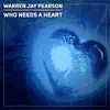 Warren Jay Pearson - Who Needs a Heart