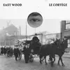 East Wood - Le Cortège - Single