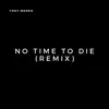 Tony Moner - No Time To Die (Remix) - Single