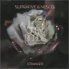 Suprafive & NESCO - Stranger - Single