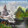 K I N G - Om Namah Shivaya (feat. Preety) - EP