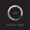 Silence is a Virus - Drab - Single