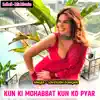 Lovekush Dungari - Kun Ki Mohabbat Kun Ko Pyar - Single