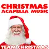 Team Christmas - Christmas Acapella Music