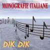 Dik Dik - Monografie italiane: Dik Dik