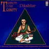 Various Artists - Tribute to the Trinity - Dikshitar