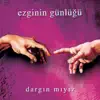 Ezginin Günlüğü - Dargın Mıyız