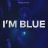 Killer & Majki - I'm Blue - Single