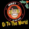 Mikey And His Uke - Oi to the World (feat. Rocky George, Darrin Pfeiffer, Andy Platfoot & the Doped Up Dollies) [Cover Version] - Single