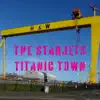 The Starjets - Titanic Town - Single