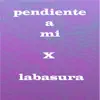 labasura - Pendiente a Mi - Single